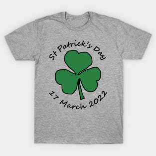 St Patricks Day 17 March 2022 Shamrock T-Shirt